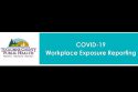 COVID-19 Workplace Exposure Reporting