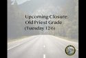Old Priest Grade Closure