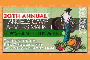 Angels Camp Farmers’ Market And Others Now Open